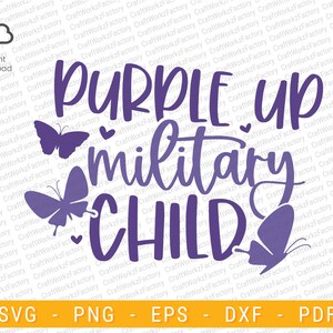 Purple Up Military Child Svg, Purple Up Svg, Veteran Of US Army, Proud Military Family, Month of the Military Child | Instant download