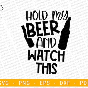 Hold My Beer And Watch This svg, Cocktails svg, Drinks svg, Funny svg, Fathers Day svg | Instant download