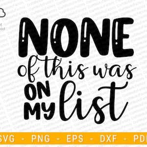 None of this was on my list svg, Funny Tote Bag Svg, Shopping Bag SVG | Instant download