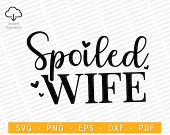 Spoiled wife svg, Wife Life, Honeymoon Bride shirt design, Funny Anniversary Svg | Instant download