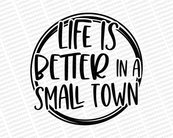 Life Better Small Town Printable Digital Download PNG JPEG SVG