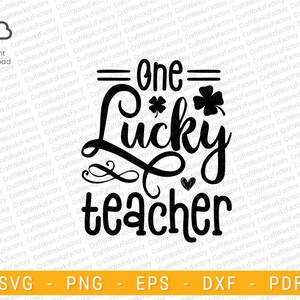 One lucky teacher svg, Funny St Patricks Shirt Svg, St Patricks day SVG, Clover svg, St. Patty&#39;s Day | Instant download