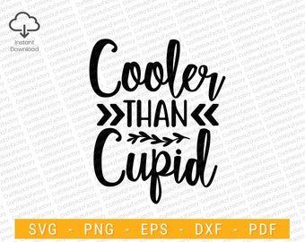 Cooler Than Cupid svg | Instant download