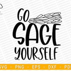 Go Sage Yourself svg, Witchy Vibe, Mystic Shirt, Meditation Yoga, Crystal Lover, Motivation, Positive | Instant download