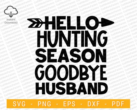 Hello Hunting Season Goodbye Husband SVG Hunting Svg Deer - Etsy
