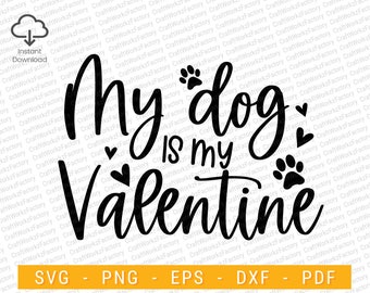 My dog is my Valentine svg, Funny Clipart, Funny Pet Clipart, Quote SVG for shirt | Instant download