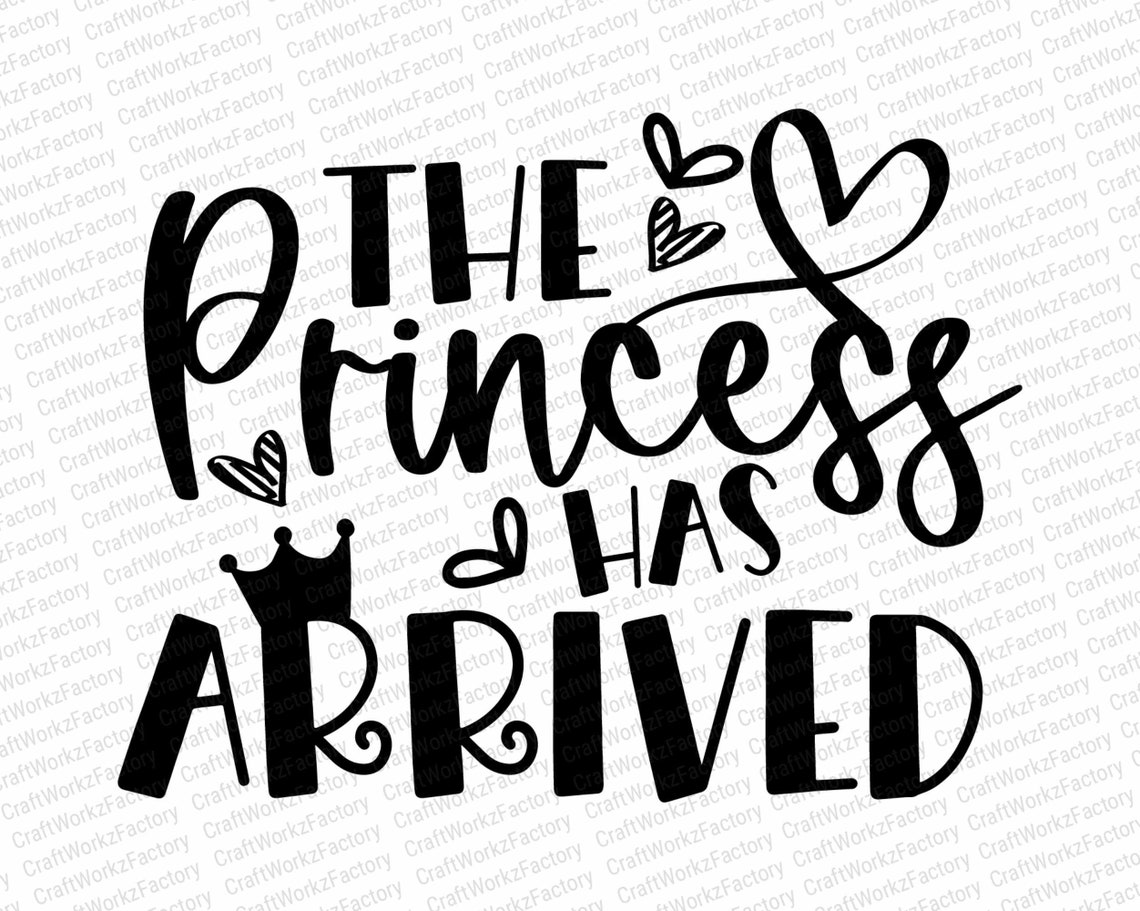 The Princess Has Arrived Svg, Baby Girl Svg, Hello World New Baby Svg ...