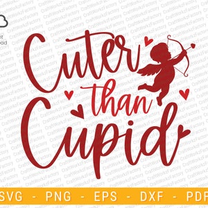 Cuter than Cupid SVG, Valentine's Day SVG Saying for gift, Love SVG | Instant download