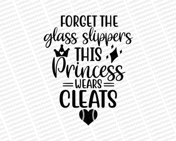 Forget Glass Slippers Princess Wears Cleats Soccer Softball T-Shirt Forget Glass Slippers Princess Wears Cleats Soccer Softball T-Shirt