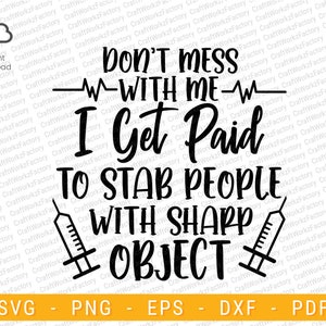 Don't Mess With Me I Stab People with sharp objects svg | Instant download