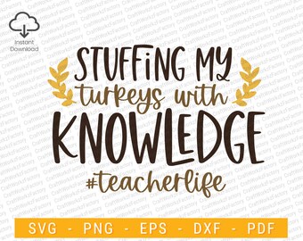 Stuffing my turkeys with knowledge svg, Teacherlife, Teacher Tee design, Elementary School Teacher | Instant download