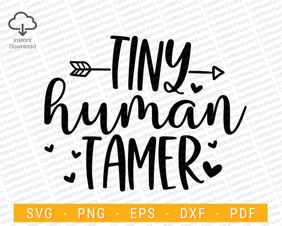 Tiny Human Tamer Svg Instant Download - Etsy
