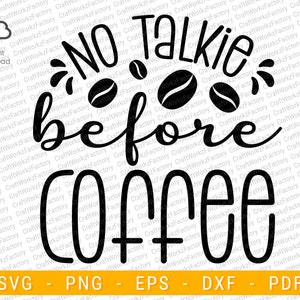 No Talkie Before Coffee SVG, but first coffee, coffee mug lover svg, Coffee addict, Caffeine queen | Instant download