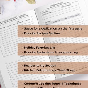 May include: An open recipe journal featuring printed sections for holiday favorites, restaurant logs, recipes to try, kitchen substitutions, cooking terms, and an ingredient storage guide. The text reads: This recipe journal also includes: Space for a dedication on the first page, Favorite Recipes Section, Holiday Favorites List, Favorite Restaurants & Locations Log, Recipes to try Section, Kitchen Substitutions Cheat Sheet, Common Cooking Terms & Techniques, Ingredient Storage Guide.