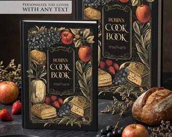 May include: Two black cookbooks with gold accents and the text "Robin's Cook Book." The covers feature illustrations of fruit, bread, and grapes. The text "Personalize the cover with any text" is also visible.