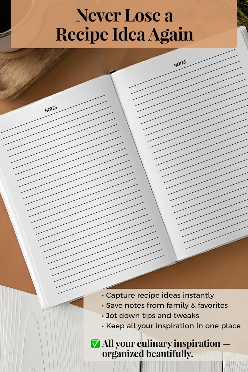 May include: An open notebook with white lined pages, each headed with the word NOTES. The text Never Lose a Recipe Idea Again appears at the top. Below, bullet points list: Capture recipe ideas instantly, Save notes from family & favorites, Jot down tips and tweaks, Keep all your inspiration in one place, and All your culinary inspiration &mdash; organized beautifully.