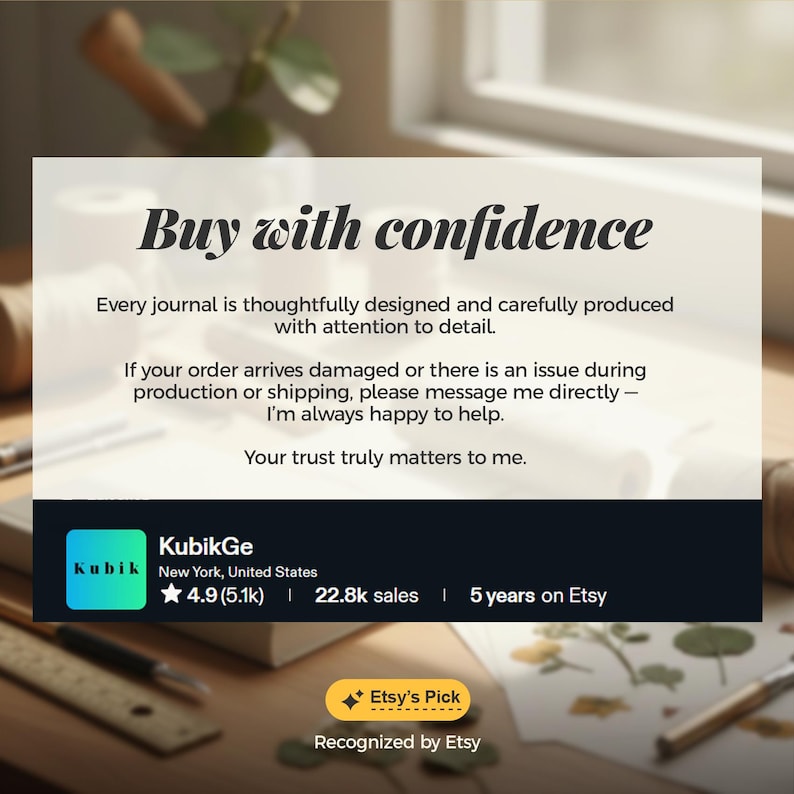 May include: A white informational graphic overlay with black text reading Buy with confidence, Every journal is thoughtfully designed and carefully produced with attention to detail, and Your trust truly matters to me, featuring the KubikGe shop profile.