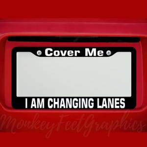 Changing Lanes Funny License Plate Frame, Plastic, Aluminum Truck Car Van Decor, Car Accessories Vehicle Parts, Plate Holder, Funny Gifts