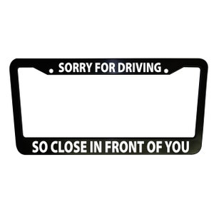 Sorry dat ik zo dichtbij rijd Grappige zwarte kunststof of aluminium kentekenplaatframes Truck Car Van decor Auto-accessoires Houder voertuigonderdelen