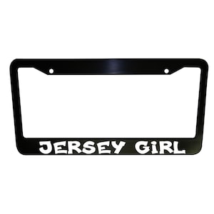 Jersey Girl License Plate Frame: Black Plastic or Aluminum