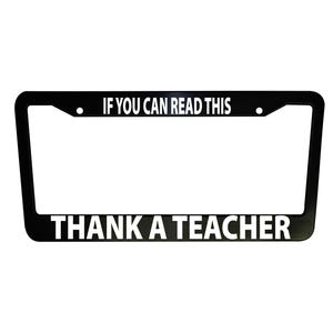 Thank a Teacher License Plate Frame, Funny Black Plastic or Aluminum Truck Car Van Decor, Car Accessories Vehicle Parts, Plate Holder
