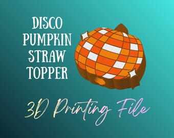 DIGITAL FILE - Disco Pumpkin Straw Topper File - STL 3MF - 3D printing