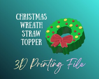 PRINT FILE - Christmas Wreath Straw Topper - STL - 3MF - 3D printing file