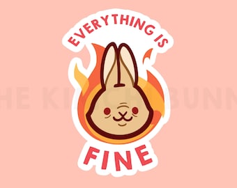 Everything is Fine Bunny Die Cut Sticker