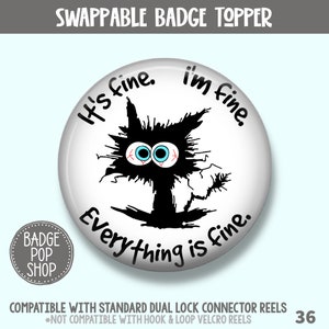 Funny Interchangeable Badge Reel Topper, Everything is Fine, Swappable  Badge Topper, Interchangeable Badge Cover, Funny Nurse Badge 0036