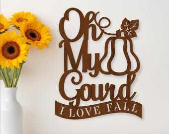 Fall Wall Sign SVG – Oh My Gourd Laser Cut File (Digital Download)