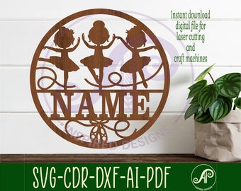 Ballerina dancers name sign, SVG, dance themed door or wall hanger, Laser cut template, instant download Vector file Ai, Cdr, Dxf