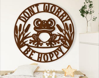 Frog Wall Sign SVG: 'Don't Worry Be Hoppy' Laser Cut File (Digital Download)