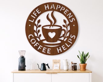 Coffee Wall Sign SVG, Life Happens Coffee Helps Laser Cut File for Kitchen Decor