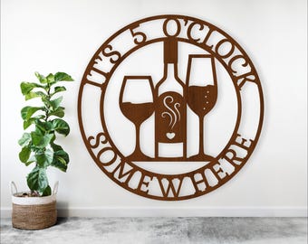 It's 5 o'clock somewhere wine wall sign SVG vector file ai, cdr, dxf instant download digital design, laser cut, Bar wall sign