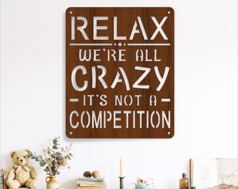 Funny Family Wall Sign Relax We’re All Crazy Laser Cut SVG Home Design