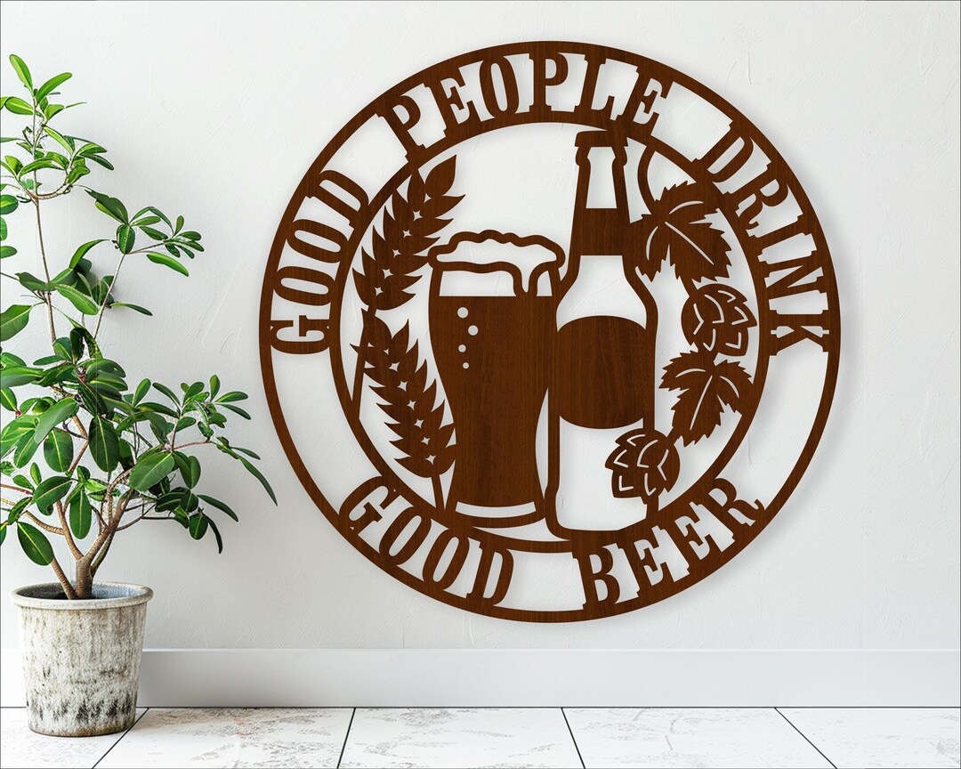 Good People Drink Good Beer Wall Sign: Laser Cut File (digital Download ...