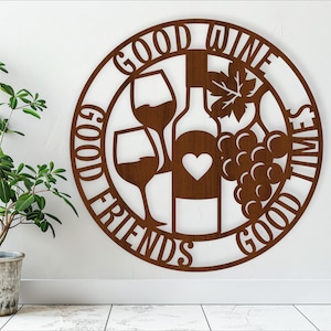 Guter Wein, gute Freunde, gute Zeiten digitaler Download Schnittdatei Wandkunst, SVG-Datei. vektor, ai, cdr, dxf sofort download digital design