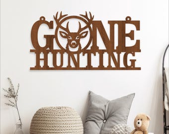 Gone Hunting Wall Sign SVG - Deer Hunter Laser Cut Decor - Cabin sign (Digital Download)