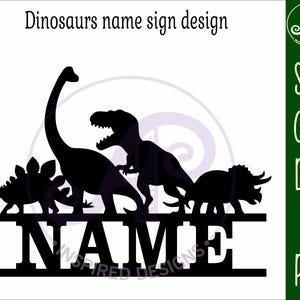 May include: Black silhouette of four dinosaurs with the word "NAME" underneath. The dinosaurs are a stegosaurus, a brachiosaurus, a tyrannosaurus rex, and a triceratops.