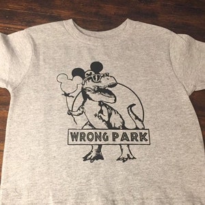 Wrong Park T-Rex Jurassic Park Disney Funny Mash Up Dinosaur Disneyland Disney World - Adult, Women, Ladies, Boy, Girl 2XL 3XL 4XL 5XL