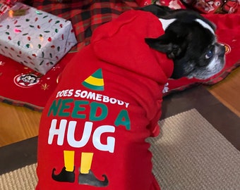 Does Somebody Need a Hug Elf Christmas Movie Inspired Dog Shirt OR Hoodie