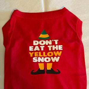 Don't Eat the Yellow Snow Elf Christmas Movie Inspired Dog Shirt OR Hoodie image 10