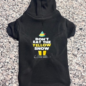 Don't Eat the Yellow Snow Elf Christmas Movie Inspired Dog Shirt OR Hoodie image 6