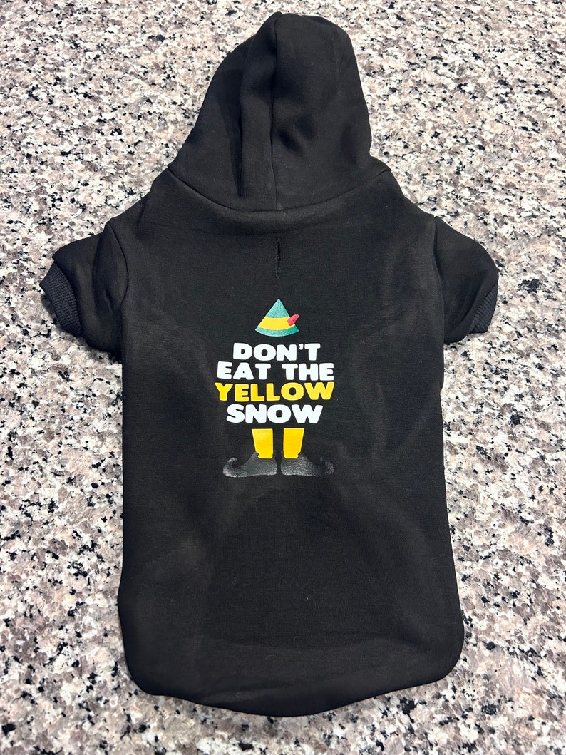 Don't Eat the Yellow Snow Elf Christmas Movie Inspired Dog Shirt OR Hoodie image 6