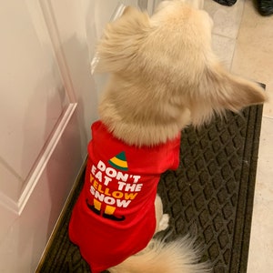 Don't Eat the Yellow Snow Elf Christmas Movie Inspired Dog Shirt OR Hoodie image 9