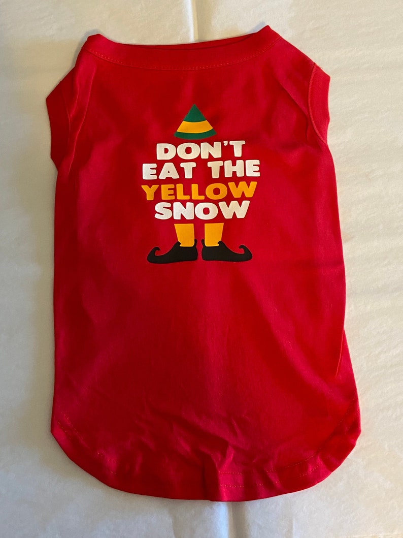 Don't Eat the Yellow Snow Elf Christmas Movie Inspired Dog Shirt OR Hoodie image 10