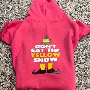 Don't Eat the Yellow Snow Elf Christmas Movie Inspired Dog Shirt OR Hoodie image 8