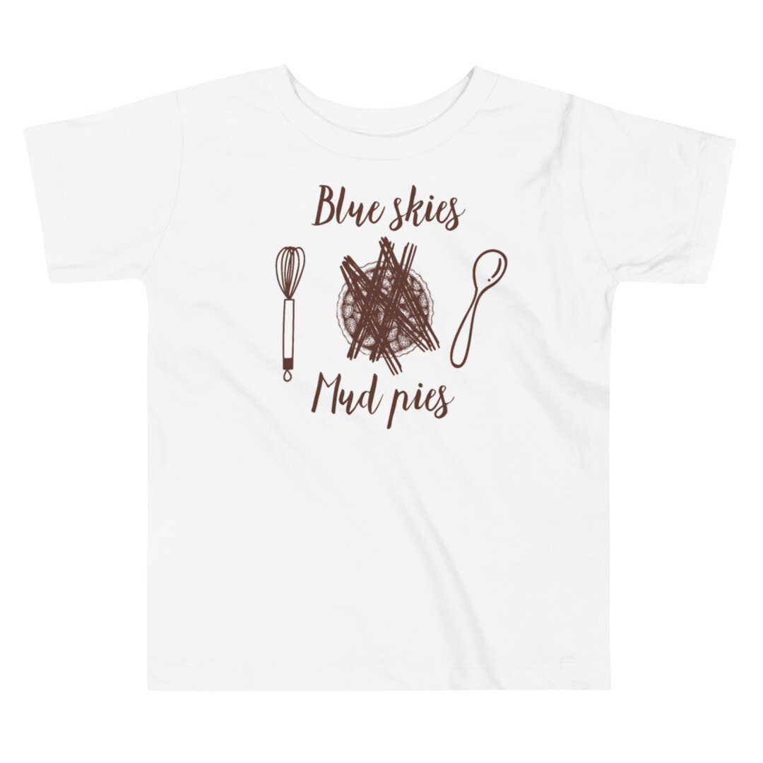 Blue Skies and Mud Pies Mud Kitchen Shirt Outdoor Shirt for Kids Etsy