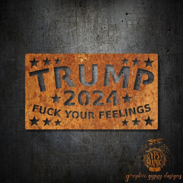 Trump 2024 Fuck Your Feelings Svg Dxf Png, MAGA Dxf, Patriotic Svg, Trump 2024 Digital Download, Trump Dxf for CNC, Offensive Svg, Trump Svg
