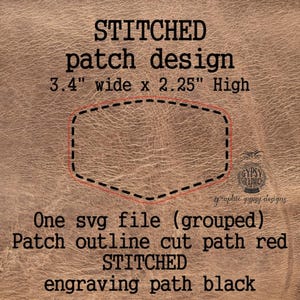May include: A brown background with the text "STITCHED patch design" and dimensions of 8.6 cm wide x 5.7 cm high. The image includes a red outline and a black dashed line, with additional text: "One svg file (grouped), Patch outline cut path red, STITCHED, engraving path black."